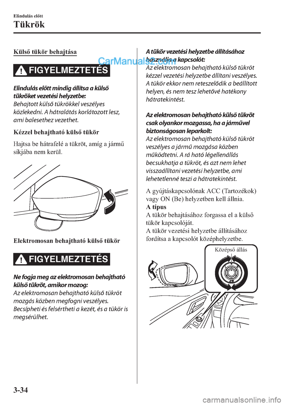 MAZDA MODEL 2 2019  Kezelési útmutató (in Hungarian) �.�