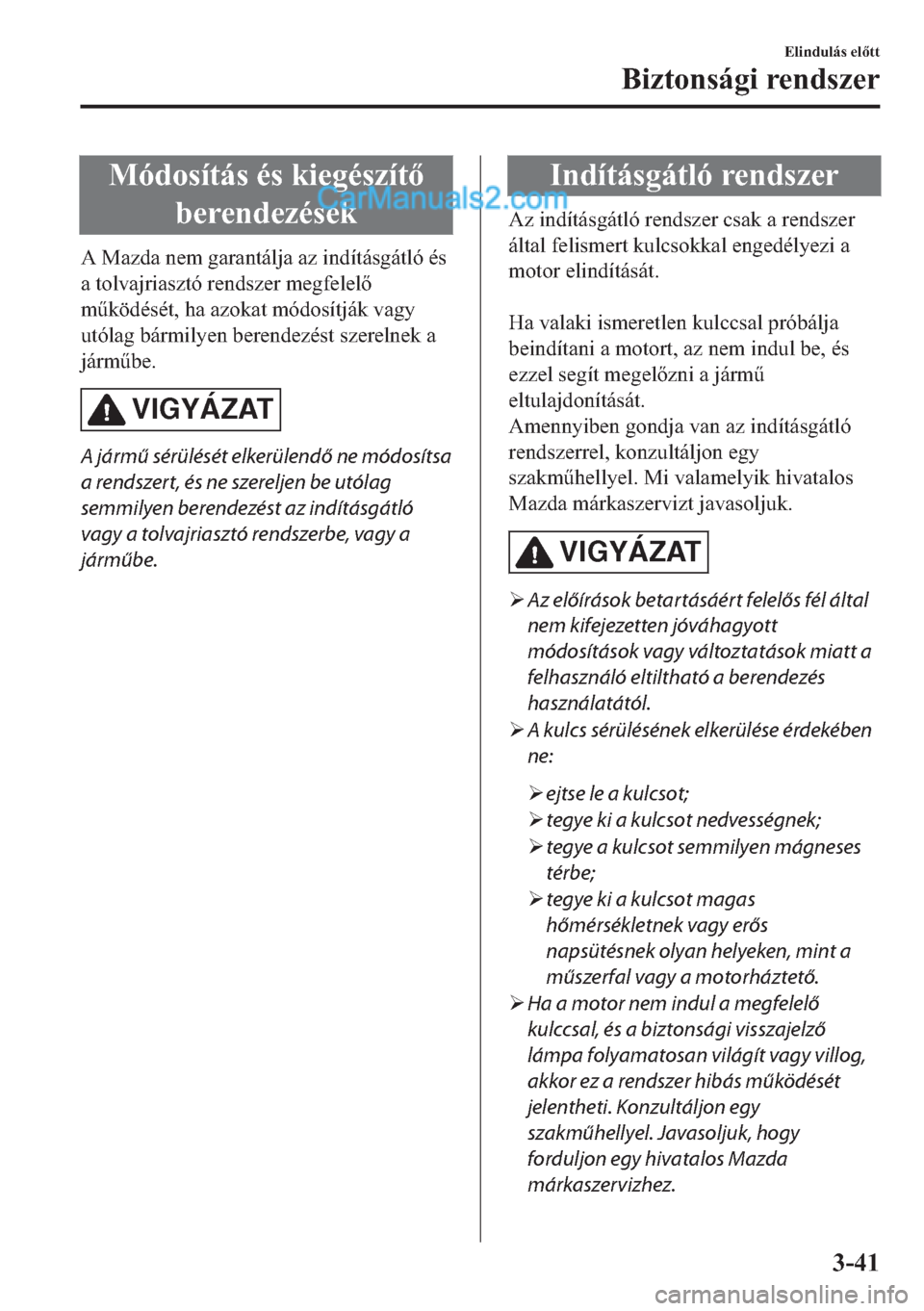MAZDA MODEL 2 2019  Kezelési útmutató (in Hungarian) �0�y�G�R�V�t�W�i�V��p�V��N�L�H�J�p�V�]�t�W
�E�H�U�H�Q�G�H�]�p�V�H�N
�$��0�D�]�G�D��Q�H�P��J�D�U�D�Q�W�i�O�M�D��D�]��L�Q�G�t�W�i�V�J�i�W�O�y��p�V
�D��W�R�O�Y�D�M�U�L�D�V�]�W�y��U�H�Q�G�V�]�