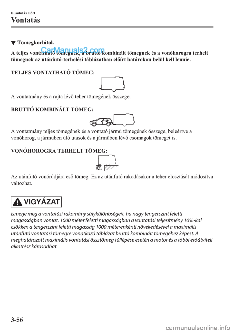 MAZDA MODEL 2 2019  Kezelési útmutató (in Hungarian) ▼�7�|�P�H�J�N�R�U�O�i�W�R�N
�$��W�H�O�M�H�V��Y�R�Q�W�D�W�K�D�W�y��W�|�P�H�J�Q�H�N���D��E�U�X�W�W�y��N�R�P�E�L�Q�i�O�W��W�|�P�H�J�Q�H�N��p�V��D��Y�R�Q�y�K�R�U�R�J�U�D��W�H�U�K�H�O�W
�W�|�