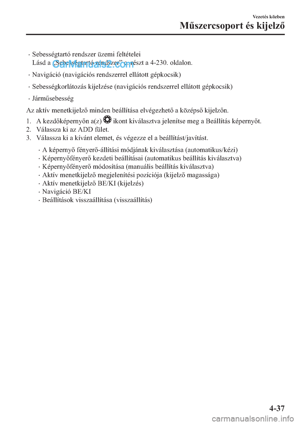 MAZDA MODEL 2 2019  Kezelési útmutató (in Hungarian) �x�6�H�E�H�V�V�p�J�W�D�U�W�y��U�H�Q�G�V�]�H�U��
