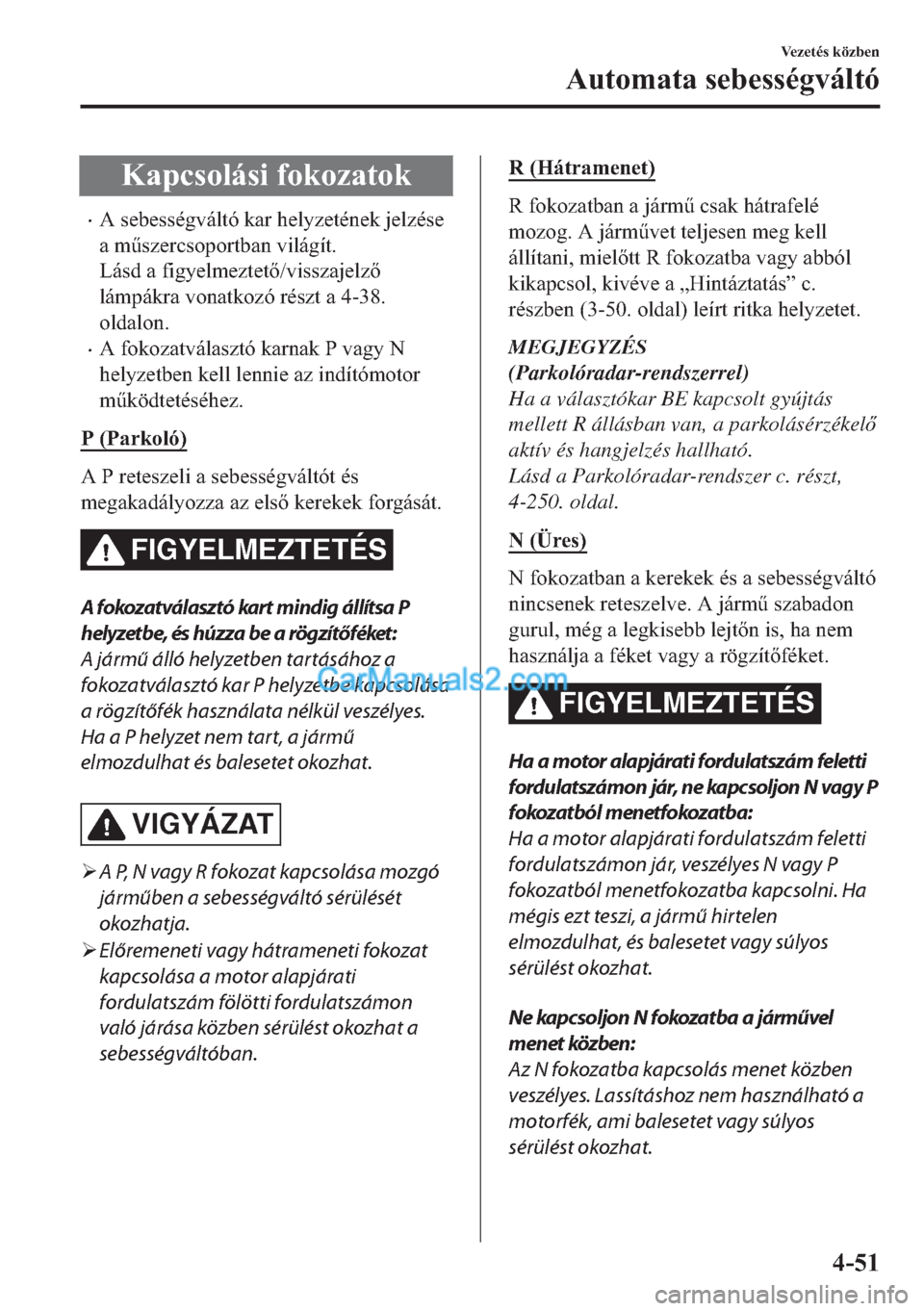 MAZDA MODEL 2 2019  Kezelési útmutató (in Hungarian) �.�D�S�F�V�R�O�i�V�L��I�R�N�R�]�D�W�R�N
�x�$��V�H�E�H�V�V�p�J�Y�i�O�W�y��N�D�U��K�H�O�\�]�H�W�p�Q�H�N��M�H�O�]�p�V�H
�D��P&�V�]�H�U�F�V�R�S�R�U�W�E�D�Q��Y�L�O�i�J�t�W�
�/�i�V�G��D��I�L�J�\�