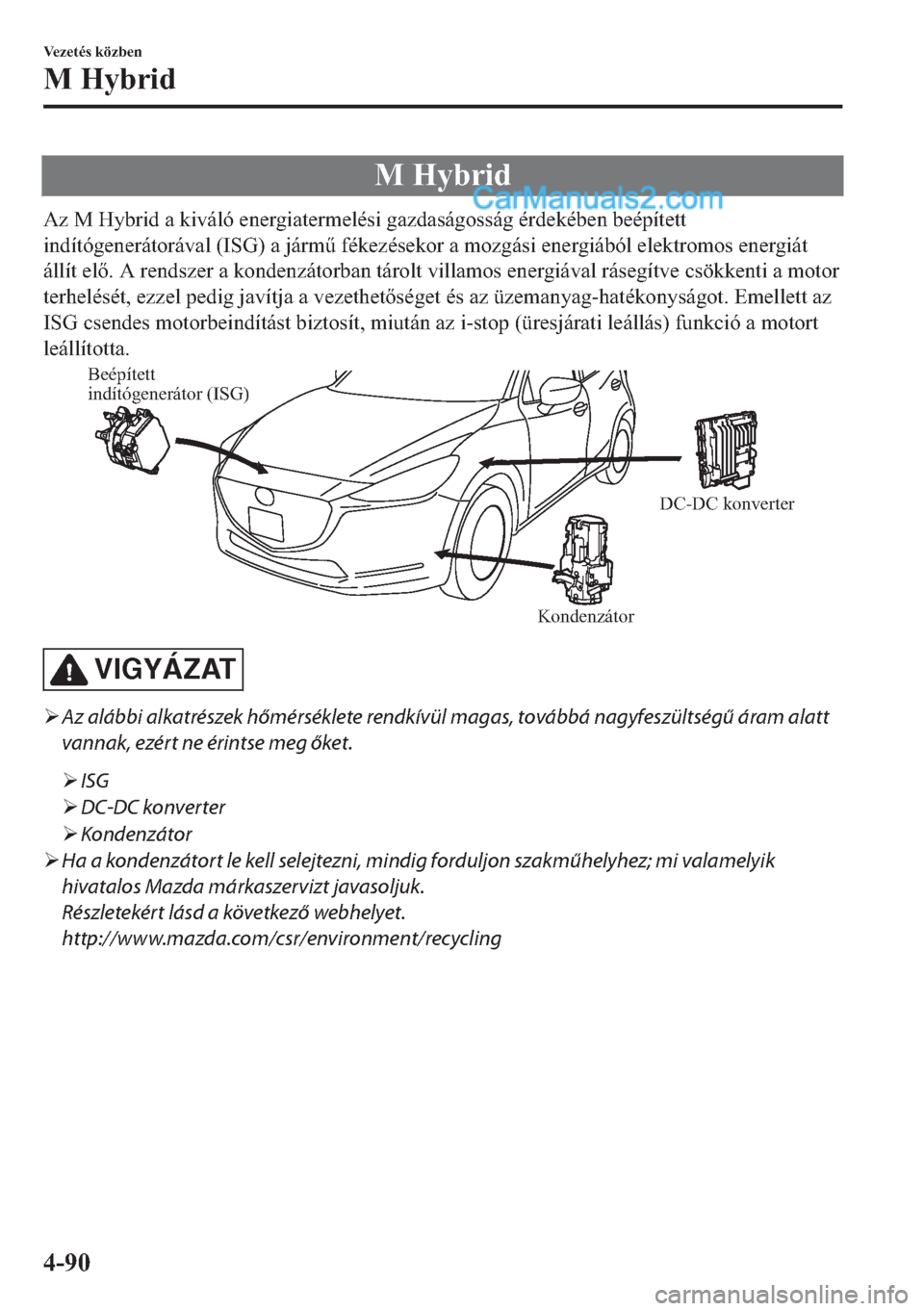 MAZDA MODEL 2 2019  Kezelési útmutató (in Hungarian) �0��+�\�E�U�L�G
�$�]��0��+�\�E�U�L�G��D��N�L�Y�i�O�y��H�Q�H�U�J�L�D�W�H�U�P�H�O�p�V�L��J�D�]�G�D�V�i�J�R�V�V�i�J��p�U�G�H�N�p�E�H�Q��E�H�p�S�t�W�H�W�W
�L�Q�G�t�W�y�J�H�Q�H�U�i�W�R�U�i�Y�D�O�
