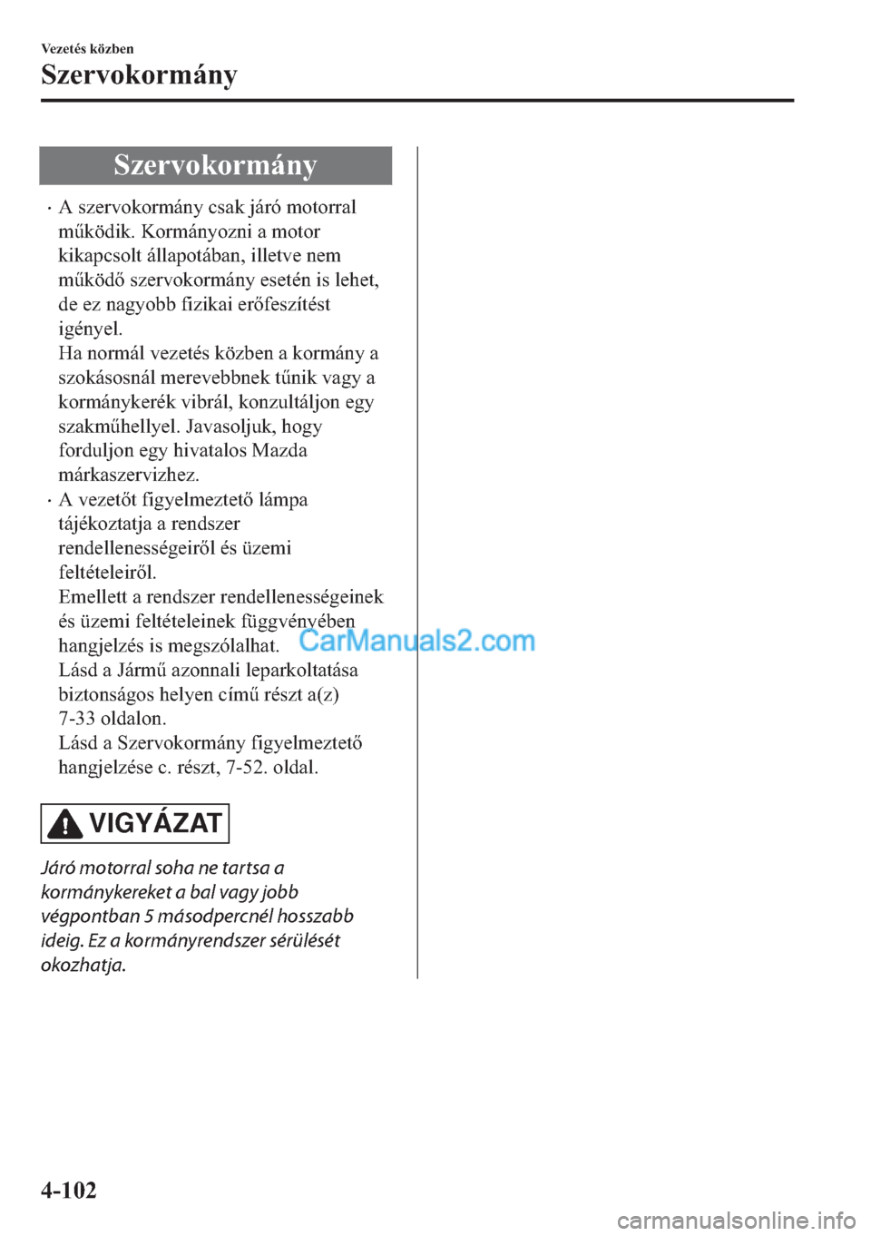 MAZDA MODEL 2 2019  Kezelési útmutató (in Hungarian) �6�]�H�U�Y�R�N�R�U�P�i�Q�\
�x�$��V�]�H�U�Y�R�N�R�U�P�i�Q�\��F�V�D�N��M�i�U�y��P�R�W�R�U�U�D�O
�P&�N�|�G�L�N���.�R�U�P�i�Q�\�R�]�Q�L��D��P�R�W�R�U
�N�L�N�D�S�F�V�R�O�W��i�O�O�D�S�R�W�i�E�D�Q�