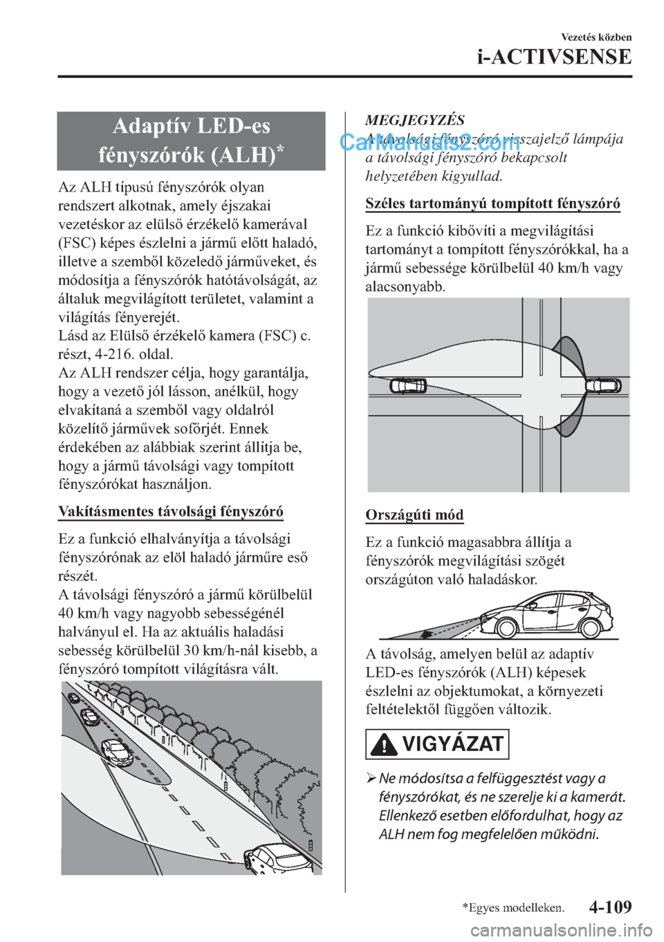 MAZDA MODEL 2 2019  Kezelési útmutató (in Hungarian) �$�G�D�S�W�t�Y��/�(���H�V
�I�p�Q�\�V�]�y�U�y�N���$�/�+�
�
�$�]��$�/�+��W�t�S�X�V�~��I�p�Q�\�V�]�y�U�y�N��R�O�\�D�Q
�U�H�Q�G�V�]�H�U�W��D�O�N�R�W�Q�D�N���D�P�H�O�\��p�M�V�]�D�N�D�L
�Y�H�