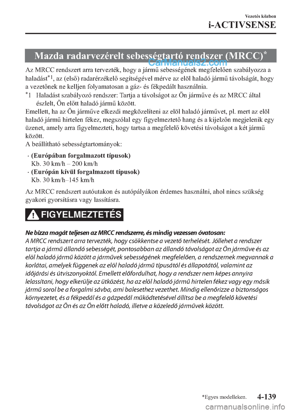 MAZDA MODEL 2 2019  Kezelési útmutató (in Hungarian) �0�D�]�G�D��U�D�G�D�U�Y�H�]�p�U�H�O�W��V�H�E�H�V�V�p�J�W�D�U�W�y��U�H�Q�G�V�]�H�U���0�5�&�&��
�$�]��0�5�&�&��U�H�Q�G�V�]�H�U�W��D�U�U�D��W�H�U�Y�H�]�W�p�N���K�R�J�\��D��M�i�U�P&��V�H�