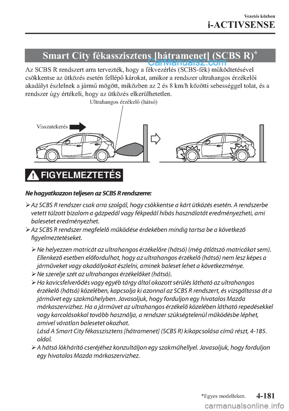 MAZDA MODEL 2 2019  Kezelési útmutató (in Hungarian) �6�P�D�U�W��&�L�W�\��I�p�N�D�V�V�]�L�V�]�W�H�Q�V��>�K�i�W�U�D�P�H�Q�H�W�@���6�&�%�6��5��
�$�]��6�&�%�6��5��U�H�Q�G�V�]�H�U�W��D�U�U�D��W�H�U�Y�H�]�W�p�N���K�R�J�\��D��I�p�N�Y�H�]�p�U�