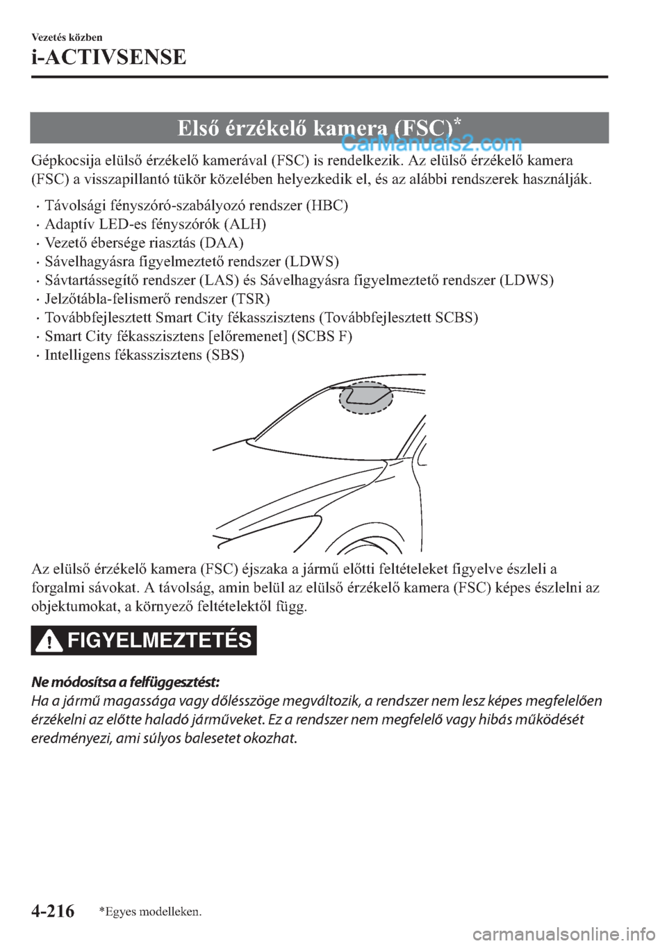 MAZDA MODEL 2 2019  Kezelési útmutató (in Hungarian) �(�O�V��p�U�]�p�N�H�O��N�D�P�H�U�D���)�6�&��
�*�p�S�N�R�F�V�L�M�D��H�O�