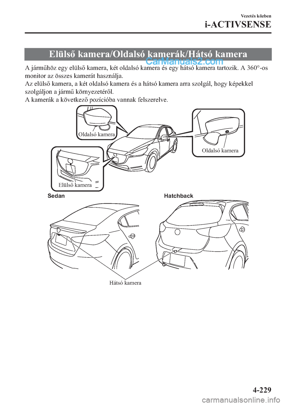 MAZDA MODEL 2 2019  Kezelési útmutató (in Hungarian) �(�O�
�$��M�i�U�P&�K�|�]��H�J�\��H�O�
