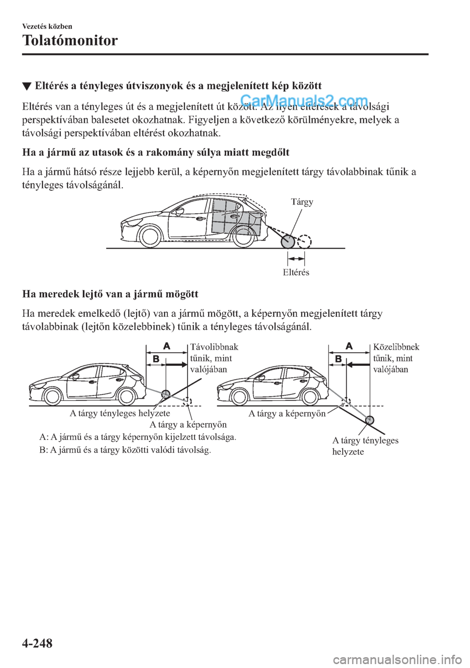 MAZDA MODEL 2 2019  Kezelési útmutató (in Hungarian) ▼�(�O�W�p�U�p�V��D��W�p�Q�\�O�H�J�H�V��~�W�Y�L�V�]�R�Q�\�R�N��p�V��D��P�H�J�M�H�O�H�Q�t�W�H�W�W��N�p�S��N�|�]�|�W�W
�(�O�W�p�U�p�V��Y�D�Q��D��W�p�Q�\�O�H�J�H�V��~�W��p�V��D��P�H�J�M�H