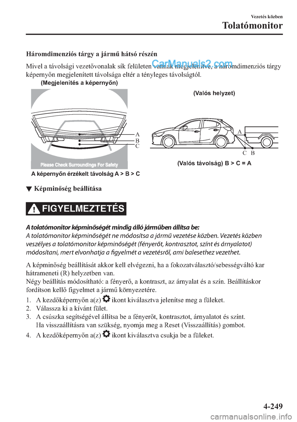 MAZDA MODEL 2 2019  Kezelési útmutató (in Hungarian) �+�i�U�R�P�G�L�P�H�Q�]�L�y�V��W�i�U�J�\��D��M�i�U�P&��K�i�W�V�y��U�p�V�]�p�Q
�0�L�Y�H�O��D��W�i�Y�R�O�V�i�J�L��Y�H�]�H�W�Y�R�Q�D�O�D�N��V�t�N��I�H�O�