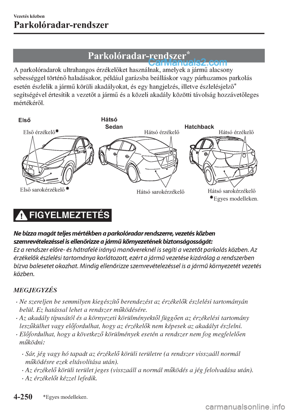 MAZDA MODEL 2 2019  Kezelési útmutató (in Hungarian) �3�D�U�N�R�O�y�U�D�G�D�U��U�H�Q�G�V�]�H�U�
�$��S�D�U�N�R�O�y�U�D�G�D�U�R�N��X�O�W�U�D�K�D�Q�J�R�V��p�U�]�p�N�H�O�N�H�W��K�D�V�]�Q�i�O�Q�D�N���D�P�H�O�\�H�N��D��M�i�U�P&��D�O�D�F�V�R�Q�\
