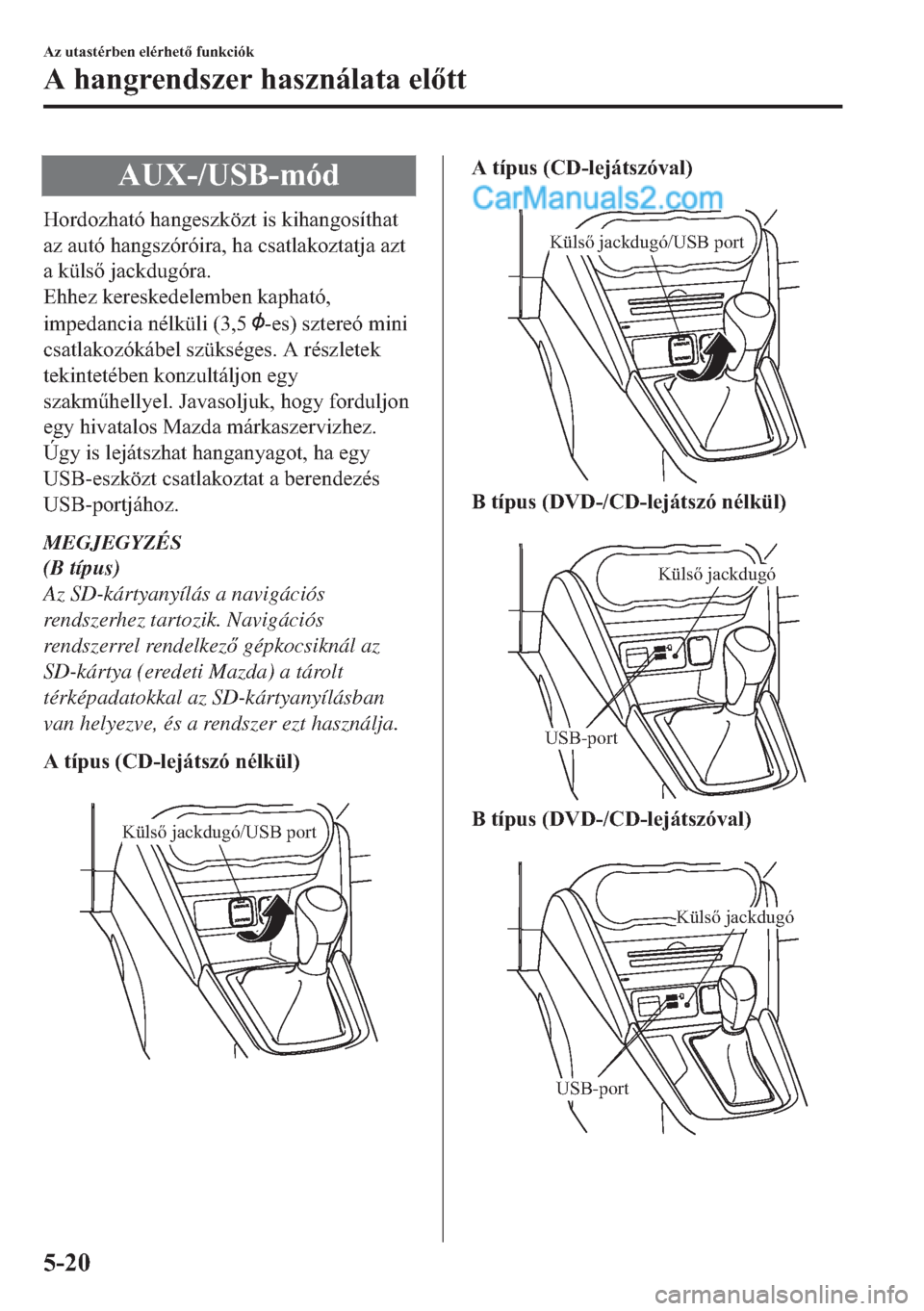 MAZDA MODEL 2 2019  Kezelési útmutató (in Hungarian) �$�8�;���8�6�%��P�y�G
�+�R�U�G�R�]�K�D�W�y��K�D�Q�J�H�V�]�N�|�]�W��L�V��N�L�K�D�Q�J�R�V�t�W�K�D�W
�D�]��D�X�W�y��K�D�Q�J�V�]�y�U�y�L�U�D���K�D��F�V�D�W�O�D�N�R�]�W�D�W�M�D��D�]�W
�D��N�