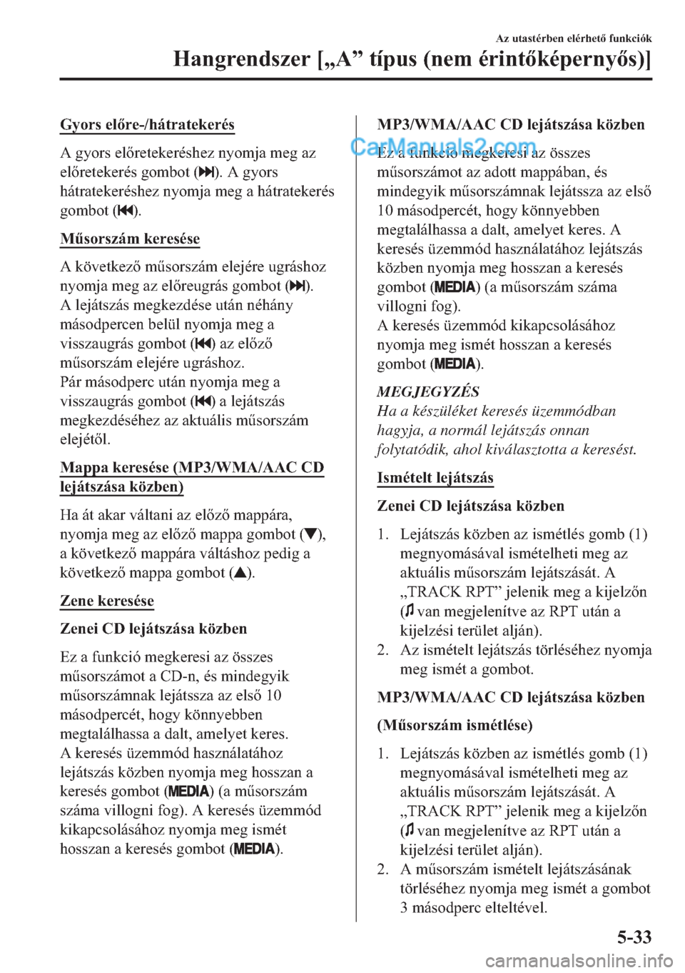 MAZDA MODEL 2 2019  Kezelési útmutató (in Hungarian) �*�\�R�U�V��H�O�U�H���K�i�W�U�D�W�H�N�H�U�p�V
�$��J�\�R�U�V��H�O�U�H�W�H�N�H�U�p�V�K�H�]��Q�\�R�P�M�D��P�H�J��D�]
�H�O�U�H�W�H�N�H�U�p�V��J�R�P�E�R�W��
����$��J�\�R�U�V
�K�i�W�U�D