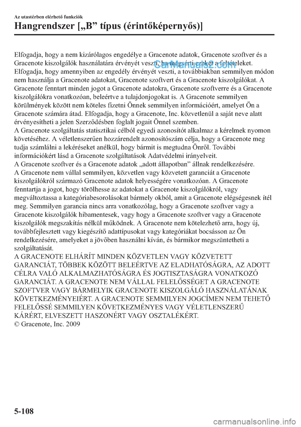 MAZDA MODEL 2 2019  Kezelési útmutató (in Hungarian) �(�O�I�R�J�D�G�M�D���K�R�J�\��D��Q�H�P��N�L�]�i�U�y�O�D�J�R�V��H�Q�J�H�G�p�O�\�H��D��*�U�D�F�H�Q�R�W�H��D�G�D�W�R�N���*�U�D�F�H�Q�R�W�H��V�]�R�I�W�Y�H�U��p�V��D
�*�U�D�F�H�Q�R�W�H��N�L�