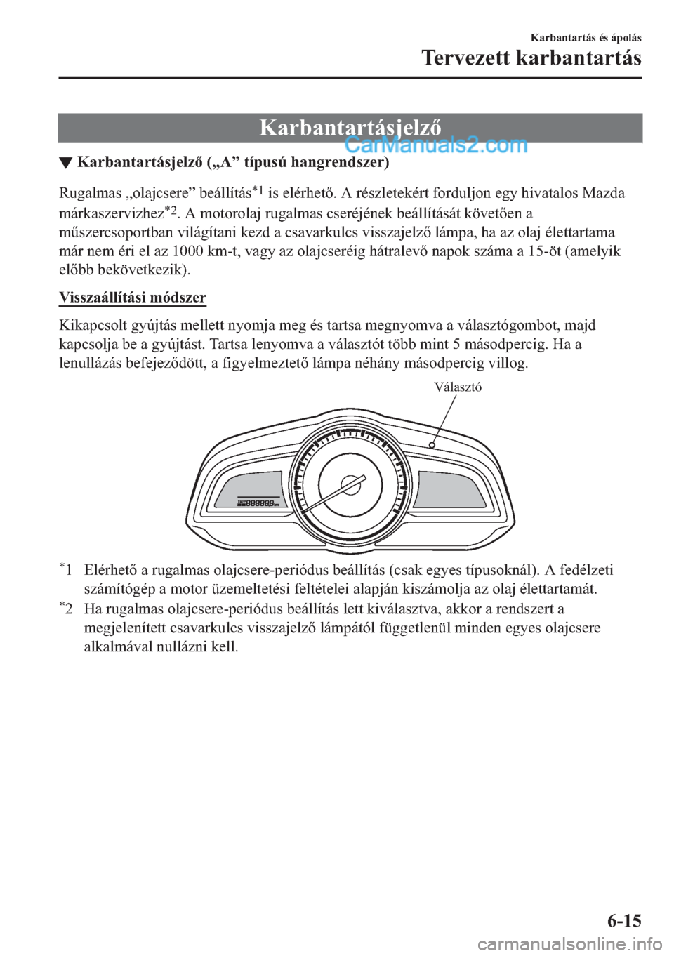 MAZDA MODEL 2 2019  Kezelési útmutató (in Hungarian) �.�D�U�E�D�Q�W�D�U�W�i�V�M�H�O�]
▼�.�D�U�E�D�Q�W�D�U�W�i�V�M�H�O�]���