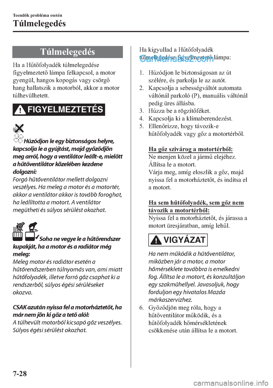 MAZDA MODEL 2 2019  Kezelési útmutató (in Hungarian) �7�~�O�P�H�O�H�J�H�G�p�V
�+�D��D��+&�W�I�R�O�\�D�G�p�N��W�~�O�P�H�O�H�J�H�G�p�V�H
�I�L�J�\�H�O�P�H�]�W�H�W��O�i�P�S�D��I�H�O�N�D�S�F�V�R�O���D��P�R�W�R�U
�J�\�H�Q�J�