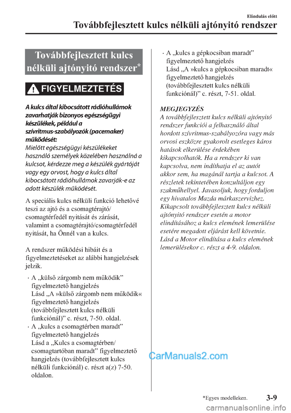 MAZDA MODEL 2 2019  Kezelési útmutató (in Hungarian) �7�R�Y�i�E�E�I�H�M�O�H�V�]�W�H�W�W��N�X�O�F�V
�Q�p�O�N�