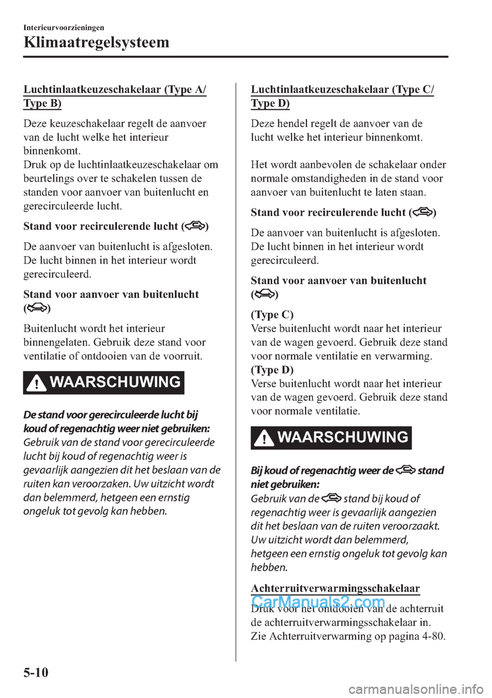MAZDA MODEL 2 2019  Handleiding (in Dutch) �/�X�F�K�W�L�Q�O�D�D�W�N�H�X�]�H�V�F�K�D�N�H�O�D�D�U���7�\�S�H��$�
�7�\ �S �H � �% �
��H�]�H��N�H�X�]�H�V�F�K�D�N�H�O�D�D�U��U�H�J�H�O�W��G�H��D�D�Q�Y�R�H�U
�Y�D�Q��G�H��O�X�F�K�W��Z�H�O