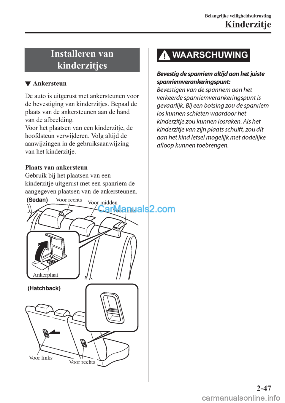 MAZDA MODEL 2 2019  Handleiding (in Dutch) �,�Q�V�W�D�O�O�H�U�H�Q��Y�D�Q
�N�L�Q�G�H�U�]�L�W�M�H�V
▼�$�Q�N�H�U�V�W�H�X�Q
��H��D�X�W�R��L�V��X�L�W�J�H�U�X�V�W��P�H�W��D�Q�N�H�U�V�W�H�X�Q�H�Q��Y�R�R�U
�G�H��E�H�Y�H�V�W�L�J�L�Q�J��Y�D�