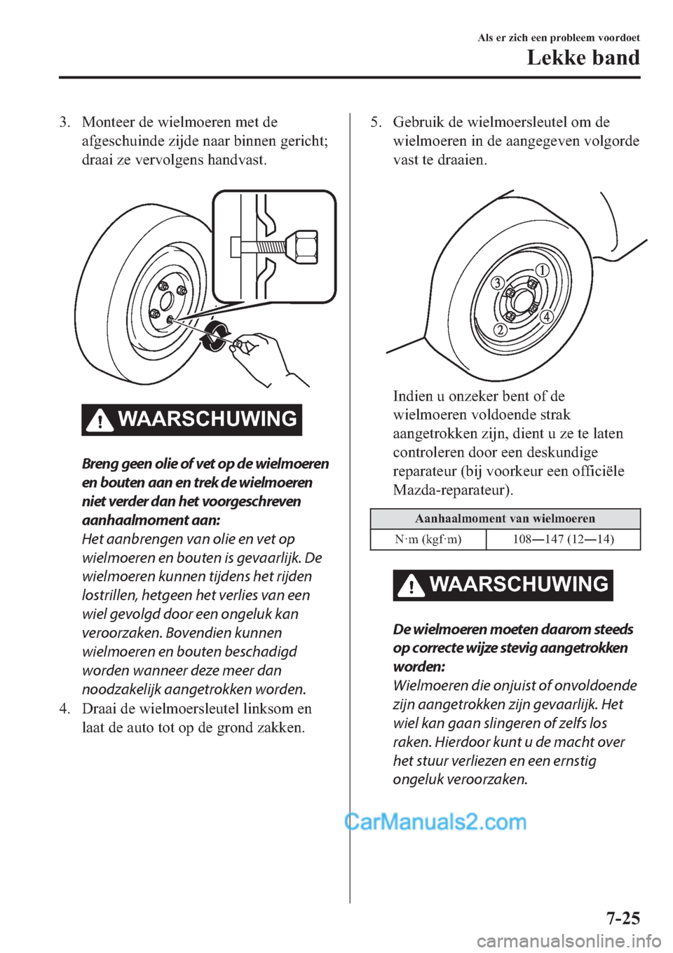 MAZDA MODEL 2 2019  Handleiding (in Dutch) �� �0�R�Q�W�H�H�U��G�H��Z�L�H�O�P�R�H�U�H�Q��P�H�W��G�H
�D�I�J�H�V�F�K�X�L�Q�G�H��]�L�M�G�H��Q�D�D�U��E�L�Q�Q�H�Q��J�H�U�L�F�K�W�
�G�U�D�D�L��]�H��Y�H�U�Y�R�O�J�H�Q�V��K�D�Q�G�Y�D�V�W�
