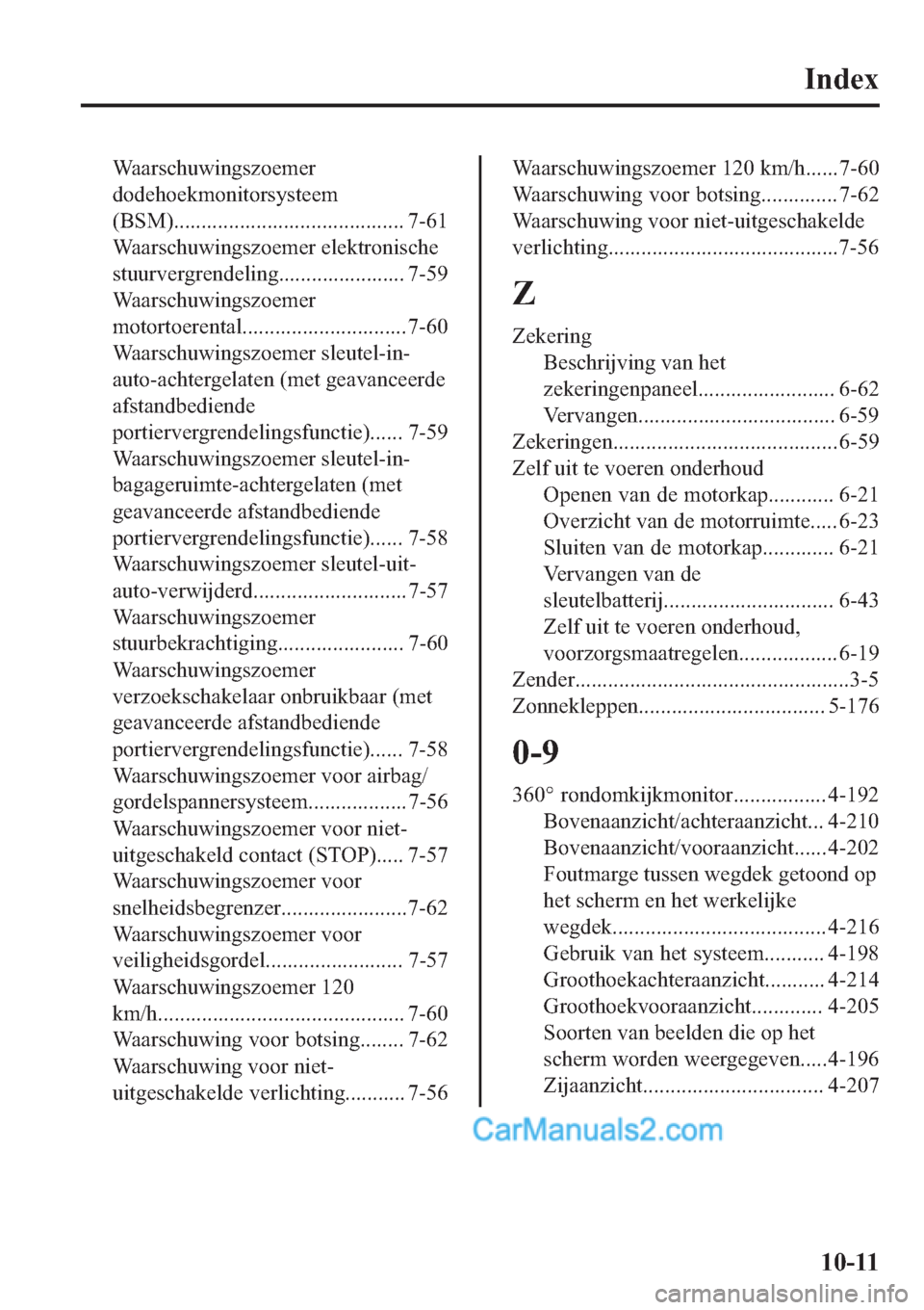 MAZDA MODEL 2 2019  Handleiding (in Dutch) �,�Q�G�H�[
�:�D�D�U�V�F�K�X�Z�L�Q�J�V�]�R�H�P�H�U
�G�R�G�H�K�R�H�N�P�R�Q�L�W�R�U�V�\�V�W�H�H�P
��%�6�0������������������������������������������� ����
�