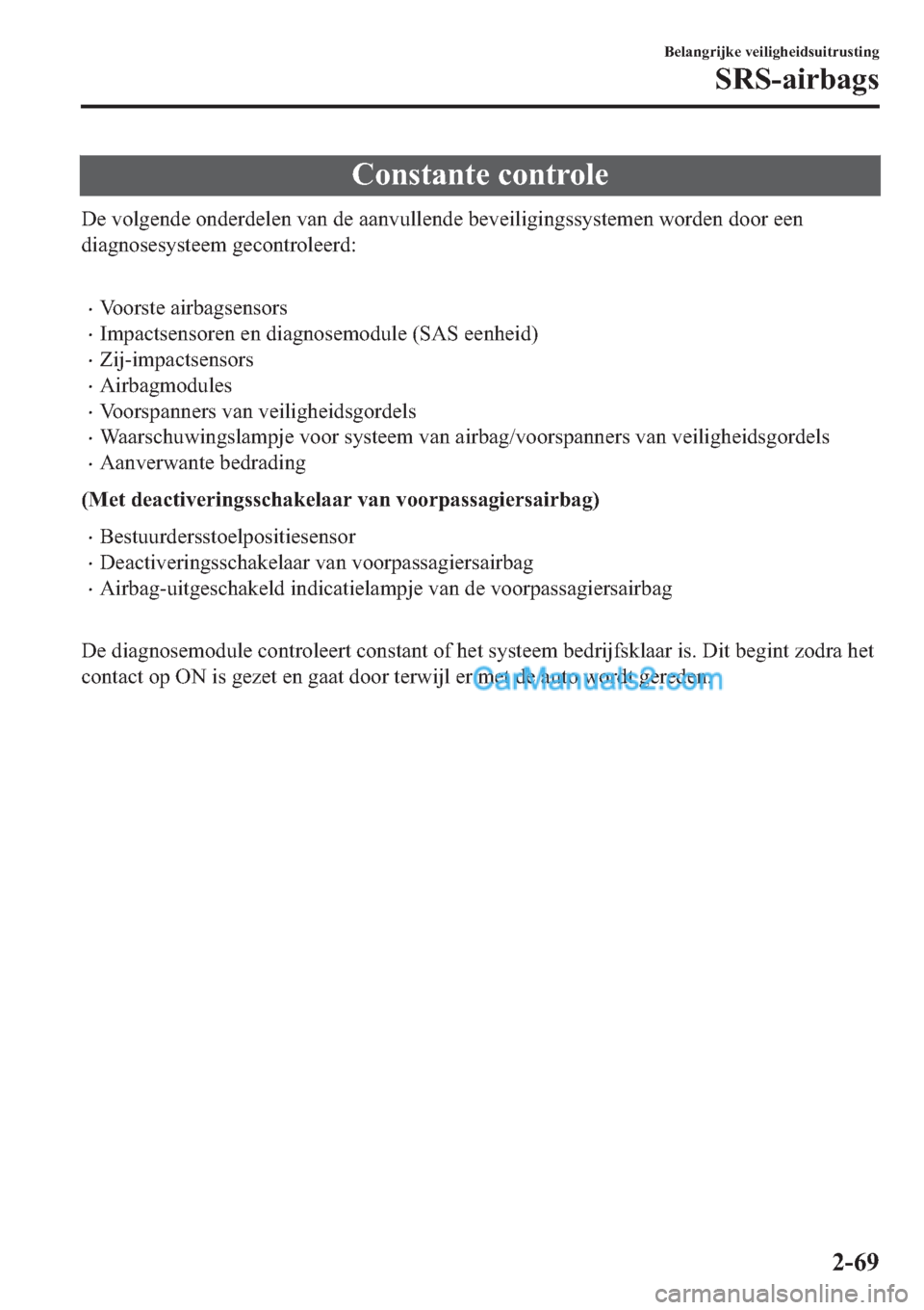 MAZDA MODEL 2 2019  Handleiding (in Dutch) �&�R�Q�V�W�D�Q�W�H��F�R�Q�W�U�R�O�H
��H��Y�R�O�J�H�Q�G�H��R�Q�G�H�U�G�H�O�H�Q��Y�D�Q��G�H��D�D�Q�Y�X�O�O�H�Q�G�H��E�H�Y�H�L�O�L�J�L�Q�J�V�V�\�V�W�H�P�H�Q��Z�R�U�G�H�Q��G�R�R�U��H�H�Q
�G�L�D