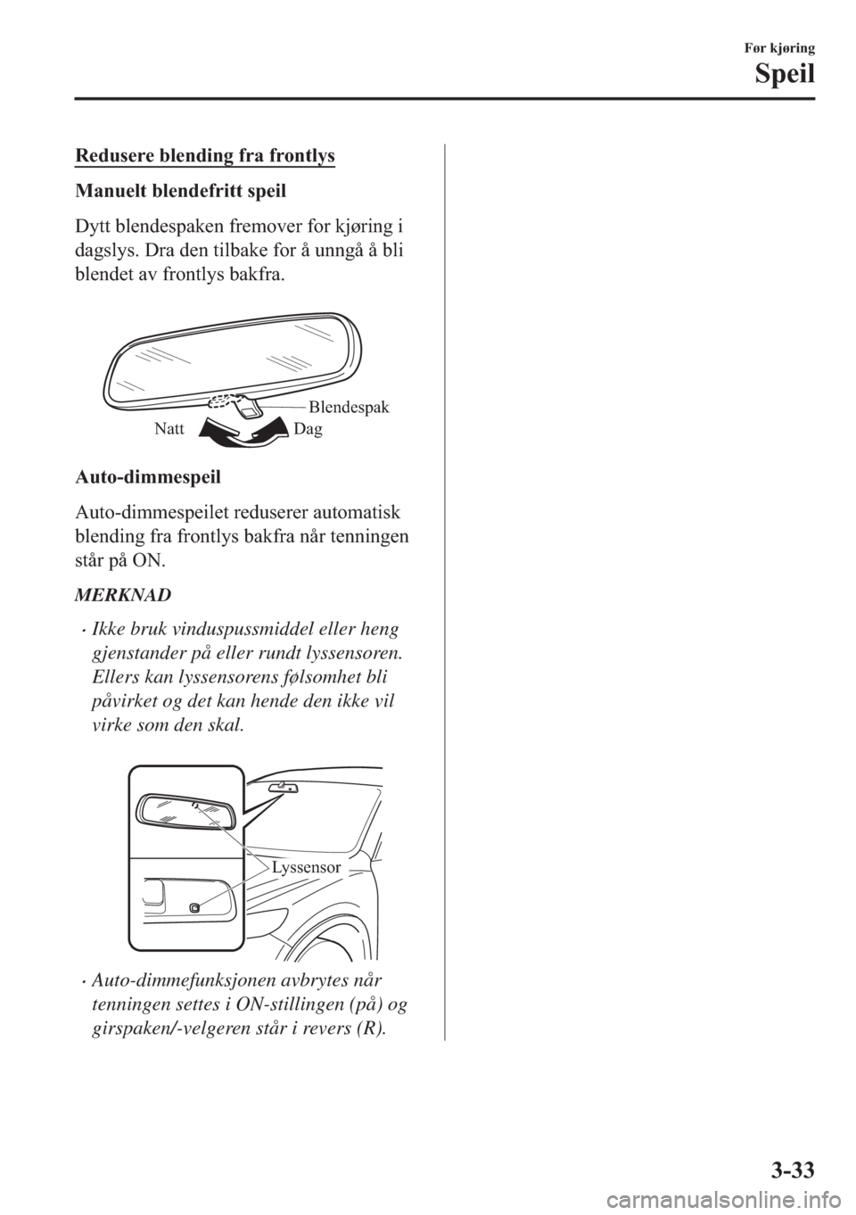 MAZDA MODEL 2 2019  Brukerhåndbok (in Norwegian) �5�H�G�X�V�H�U�H��E�O�H�Q�G�L�Q�J��I�U�D��I�U�R�Q�W�O�\�V
�0�D�Q�X�H�O�W��E�O�H�Q�G�H�I�U�L�W�W��V�S�H�L�O
��\�W�W��E�O�H�Q�G�H�V�S�D�N�H�Q��I�U�H�P�R�Y�H�U��I�R�U��N�M�