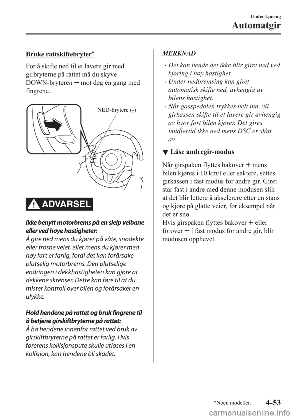 MAZDA MODEL 2 2019  Brukerhåndbok (in Norwegian) �%�U�X�N�H��U�D�W�W�V�N�L�I�W�H�E�U�\�W�H�U�
�)�R�U��n��V�N�L�I�W�H��Q�H�G��W�L�O��H�W��O�D�Y�H�U�H��J�L�U��P�H�G
�J�L�U�E�U�\�W�H�U�Q�H��S�n��U�D�W�W�H�W��P�n��G�X��V�N�\�Y�H
��2�:�1�