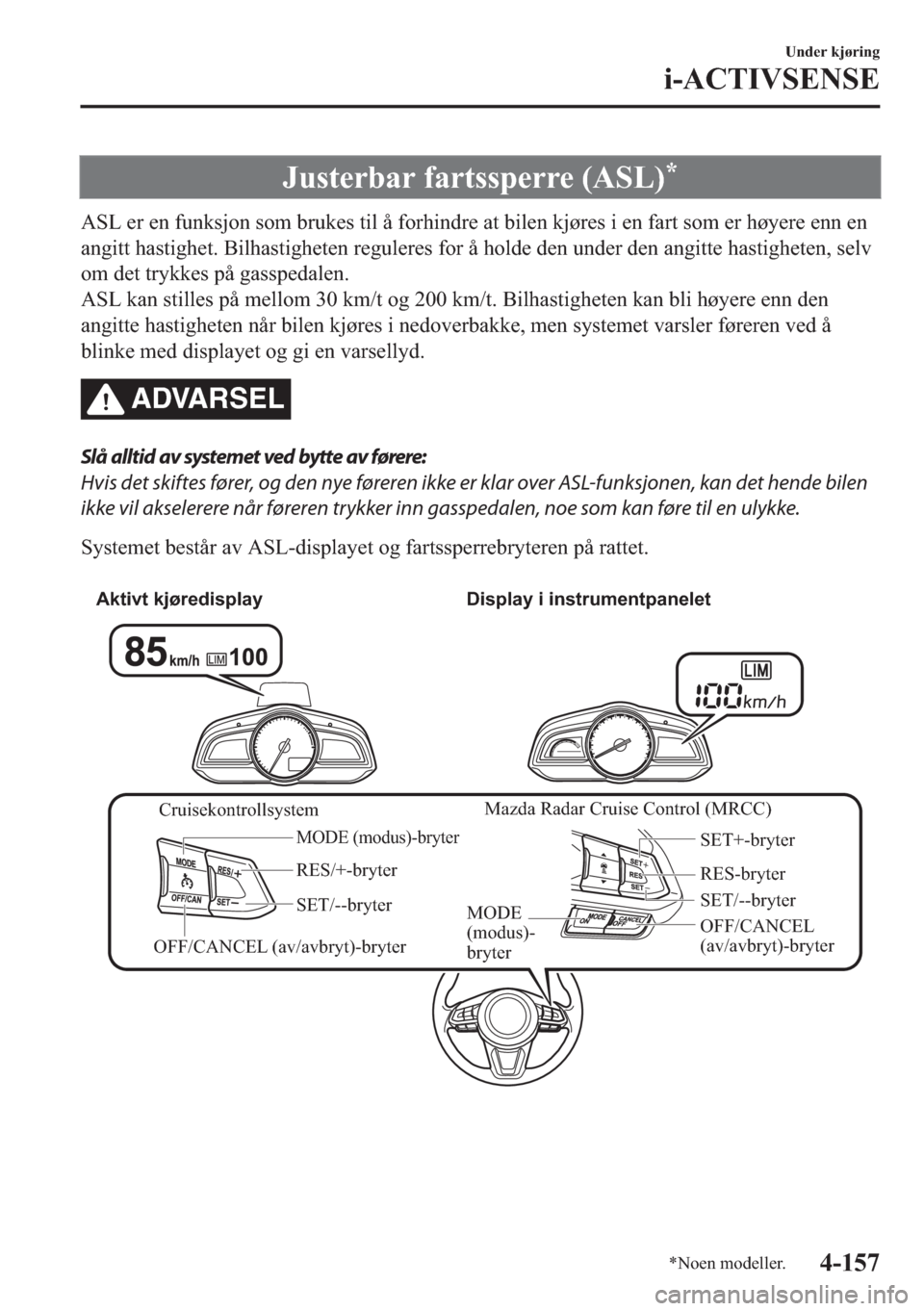 MAZDA MODEL 2 2019  Brukerhåndbok (in Norwegian) �-�X�V�W�H�U�E�D�U��I�D�U�W�V�V�S�H�U�U�H���$�6�/��
�$�6�/��H�U��H�Q��I�X�Q�N�V�M�R�Q��V�R�P��E�U�X�N�H�V��W�L�O��n��I�R�U�K�L�Q�G�U�H��D�W��E�L�O�H�Q��N�M�