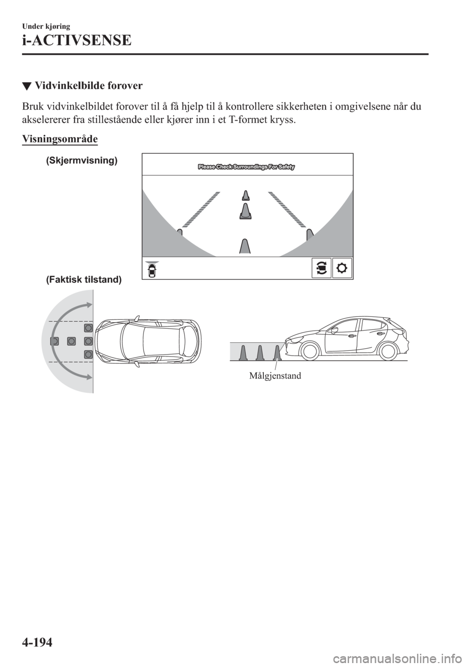 MAZDA MODEL 2 2019  Brukerhåndbok (in Norwegian) ▼�9�L�G�Y�L�Q�N�H�O�E�L�O�G�H��I�R�U�R�Y�H�U
�%�U�X�N��Y�L�G�Y�L�Q�N�H�O�E�L�O�G�H�W��I�R�U�R�Y�H�U��W�L�O��n��I�n��K�M�H�O�S��W�L�O��n��N�R�Q�W�U�R�O�O�H�U�H��V�L�N�N�H�U�K�H�W�H�Q��L�