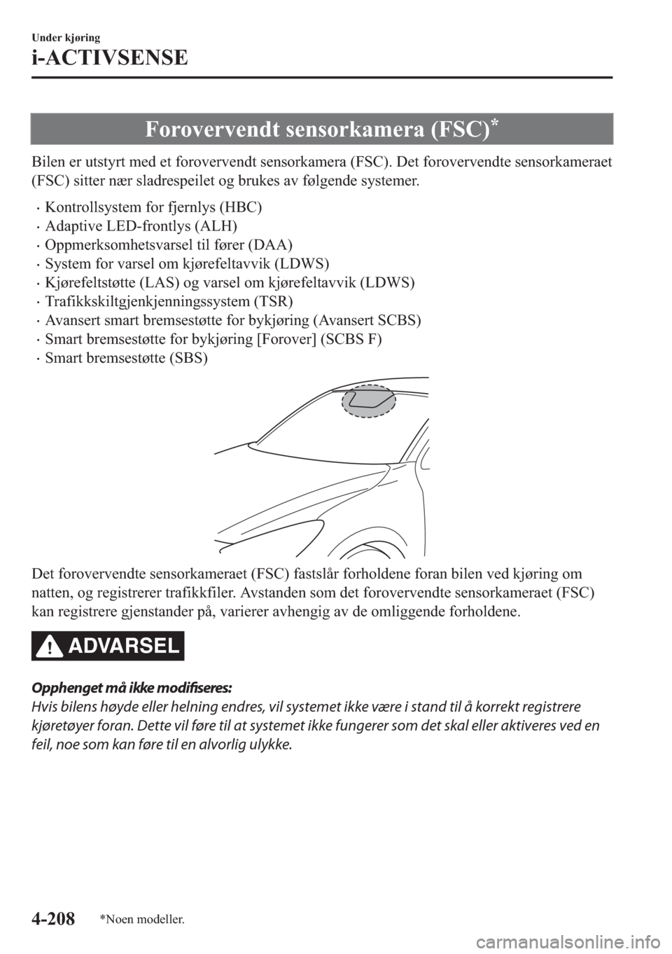 MAZDA MODEL 2 2019  Brukerhåndbok (in Norwegian) �)�R�U�R�Y�H�U�Y�H�Q�G�W��V�H�Q�V�R�U�N�D�P�H�U�D���)�6�&��
�%�L�O�H�Q��H�U��X�W�V�W�\�U�W��P�H�G��H�W��I�R�U�R�Y�H�U�Y�H�Q�G�W��V�H�Q�V�R�U�N�D�P�H�U�D���)�6�&�����H�W��I�R�U�R�Y�H�