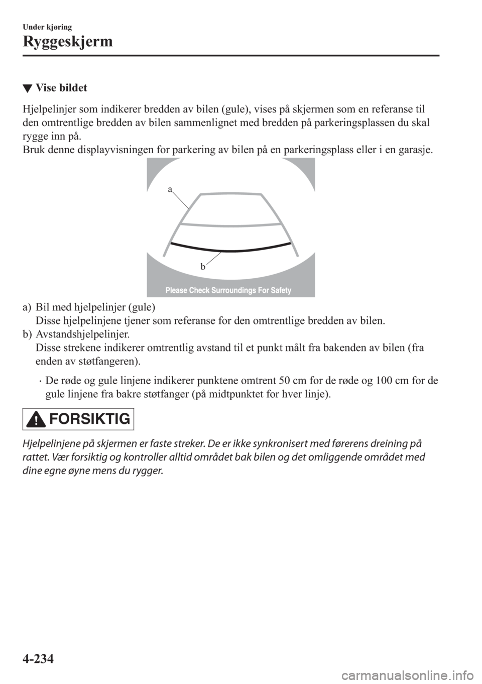 MAZDA MODEL 2 2019  Brukerhåndbok (in Norwegian) ▼�9�L�V�H��E�L�O�G�H�W
�+�M�H�O�S�H�O�L�Q�M�H�U��V�R�P��L�Q�G�L�N�H�U�H�U��E�U�H�G�G�H�Q��D�Y��E�L�O�H�Q���J�X�O�H����Y�L�V�H�V��S�n��V�N�M�H�U�P�H�Q��V�R�P��H�Q��U�H�I�H�U�D�Q�V�H�