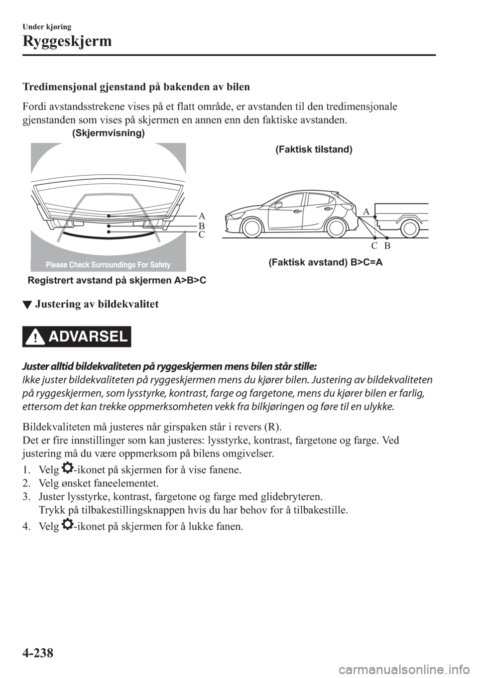 MAZDA MODEL 2 2019  Brukerhåndbok (in Norwegian) �7�U�H�G�L�P�H�Q�V�M�R�Q�D�O��J�M�H�Q�V�W�D�Q�G��S�n��E�D�N�H�Q�G�H�Q��D�Y��E�L�O�H�Q
�)�R�U�G�L��D�Y�V�W�D�Q�G�V�V�W�U�H�N�H�Q�H��Y�L�V�H�V��S�n��H�W��I�O�D�W�W��R�P�U�n�G�H���H�U��D�Y�