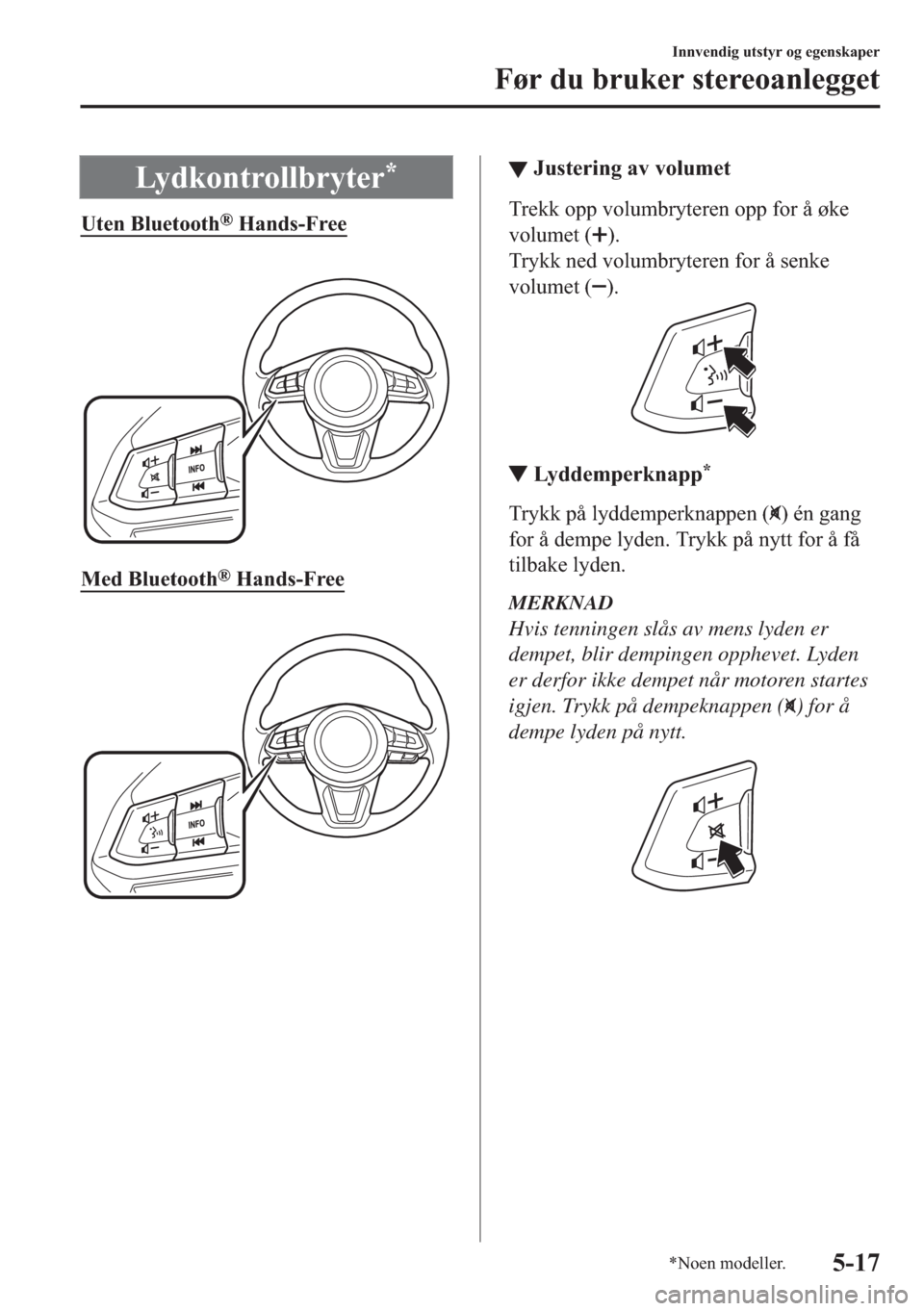 MAZDA MODEL 2 2019  Brukerhåndbok (in Norwegian) �/�\�G�N�R�Q�W�U�R�O�O�E�U�\�W�H�U�
�8�W�H�Q��%�O�X�H�W�R�R�W�K�Š��+�D�Q�G�V��)�U�H�H
�
�0�H�G��%�O�X�H�W�R�R�W�K�Š��+�D�Q�G�V��)�U�H�H
�
▼▼�-�X�V�W�H�U�L�Q�J��D�Y��Y�R�O�X�P�H�W
�7�U