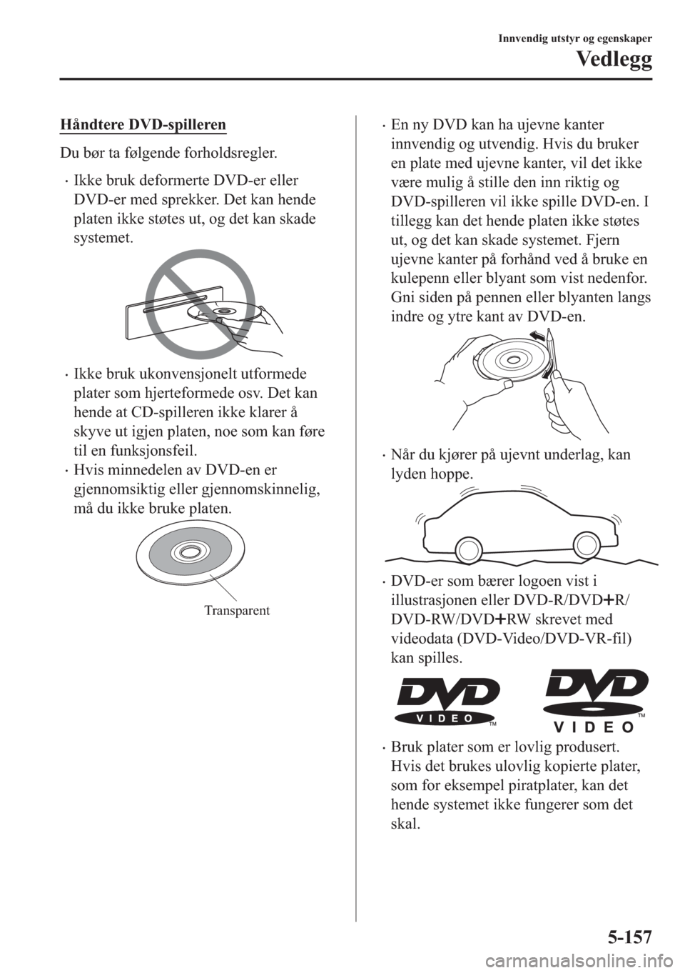 MAZDA MODEL 2 2019  Brukerhåndbok (in Norwegian) �+�n�Q�G�W�H�U�H���9���V�S�L�O�O�H�U�H�Q
��X��E�