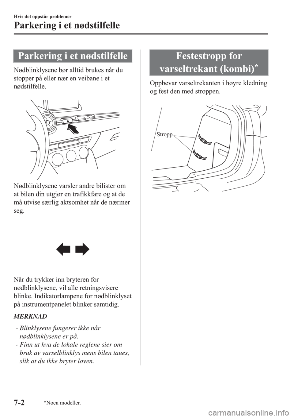 MAZDA MODEL 2 2019  Brukerhåndbok (in Norwegian) �3�D�U�N�H�U�L�Q�J��L��H�W��Q�¡�G�V�W�L�O�I�H�O�O�H
�1�