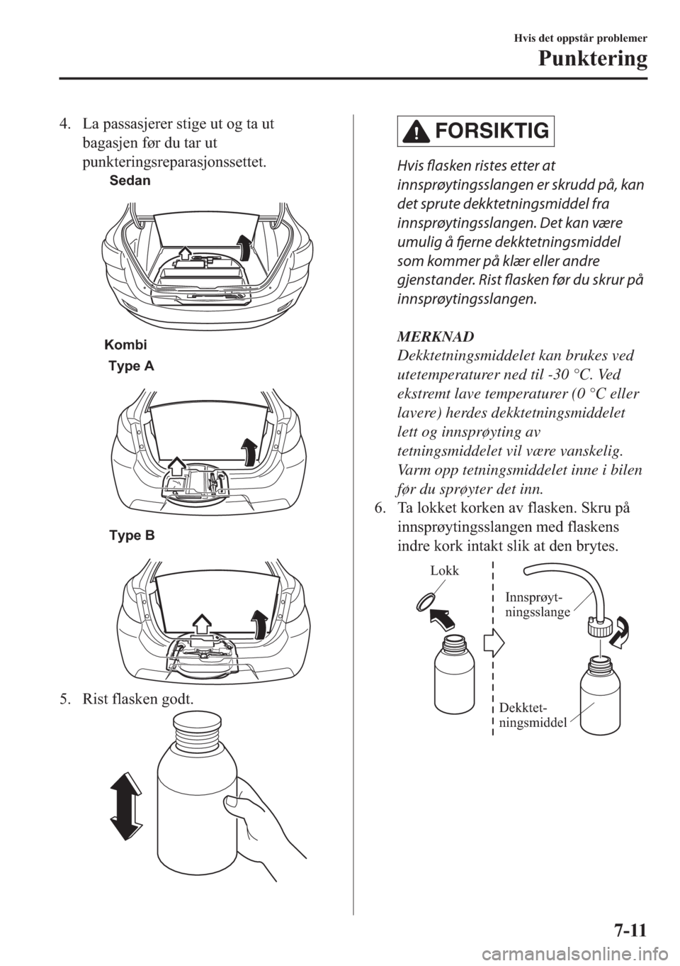 MAZDA MODEL 2 2019  Brukerhåndbok (in Norwegian) �� �/�D��S�D�V�V�D�V�M�H�U�H�U��V�W�L�J�H��X�W��R�J��W�D��X�W
�E�D�J�D�V�M�H�Q��I�