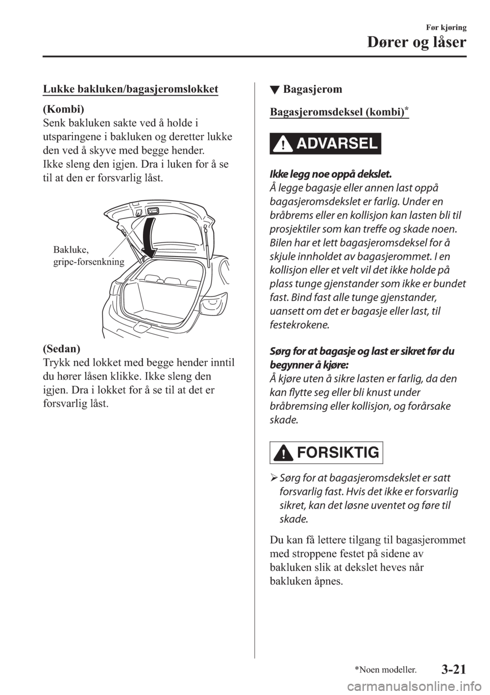 MAZDA MODEL 2 2019  Brukerhåndbok (in Norwegian) �/�X�N�N�H��E�D�N�O�X�N�H�Q��E�D�J�D�V�M�H�U�R�P�V�O�R�N�N�H�W
��.�R�P�E�L�
�6�H�Q�N��E�D�N�O�X�N�H�Q��V�D�N�W�H��Y�H�G��n��K�R�O�G�H��L
�X�W�V�S�D�U�L�Q�J�H�Q�H��L��E�D�N�O�X�N�H�Q��R�J�