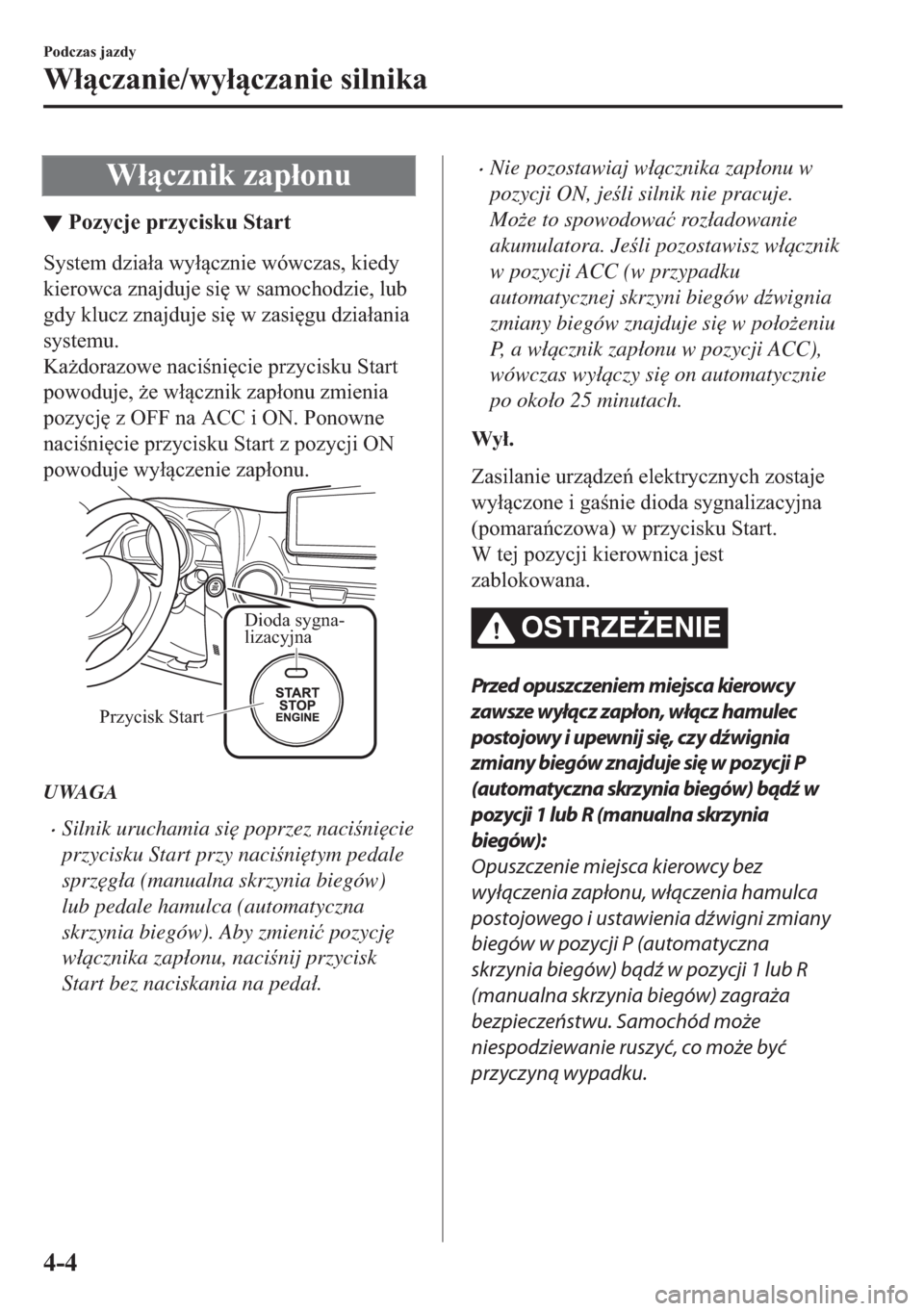 MAZDA MODEL 2 2019  Instrukcja Obsługi (in Polish) �:�á�F�]�Q�L�N��]�D�S�á�R�Q�X
▼�3�R�]�\�F�M�H��S�U�]�\�F�L�V�N�X��6�W�D�U�W
�6�\�V�W�H�P��G�]�L�D�