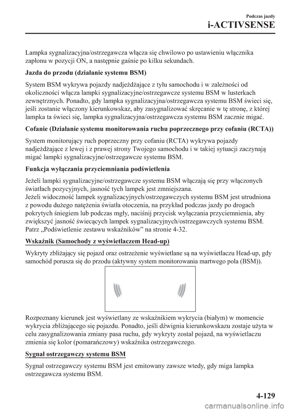 MAZDA MODEL 2 2019  Instrukcja Obsługi (in Polish) �/�D�P�S�N�D��V�\�J�Q�D�O�L�]�D�F�\�M�Q�D��R�V�W�U�]�H�J�D�Z�F�]�D��Z�