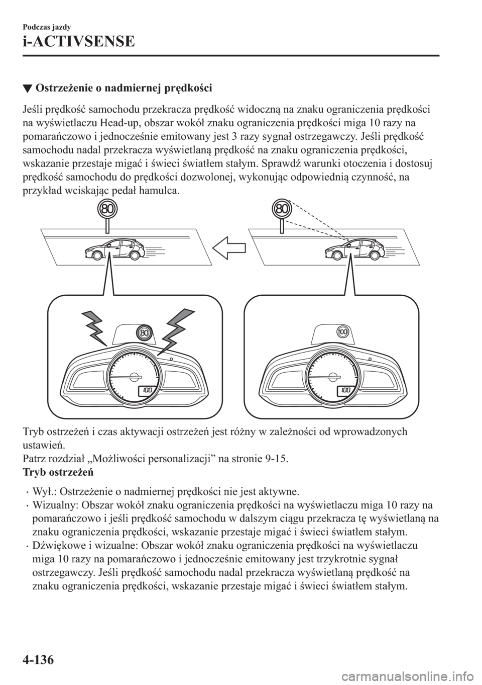 MAZDA MODEL 2 2019  Instrukcja Obsługi (in Polish) ▼�2�V�W�U�]�H*�H�Q�L�H��R��Q�D�G�P�L�H�U�Q�H�M��S�U
�G�N�R�F�L
�-�H�O�L��S�U
�G�N�R�
