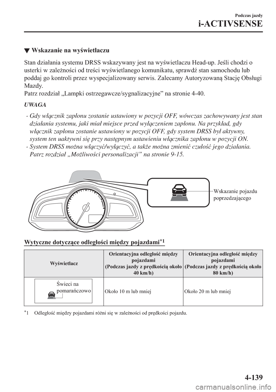 MAZDA MODEL 2 2019  Instrukcja Obsługi (in Polish) ▼�:�V�N�D�]�D�Q�L�H��Q�D��Z�\�Z�L�H�W�O�D�F�]�X
�6�W�D�Q��G�]�L�D�