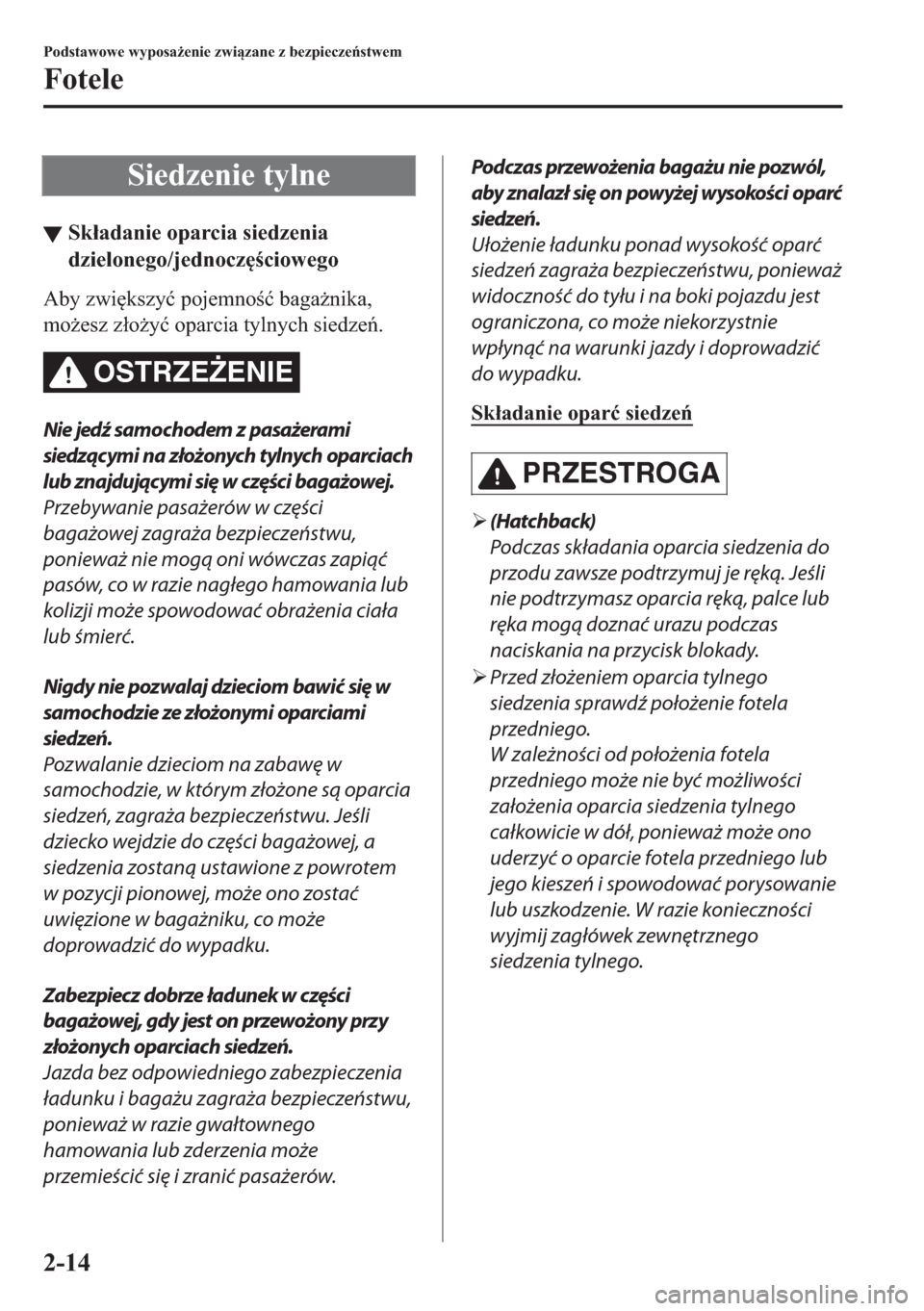 MAZDA MODEL 2 2019  Instrukcja Obsługi (in Polish) �6�L�H�G�]�H�Q�L�H��W�\�O�Q�H
▼�6�N�