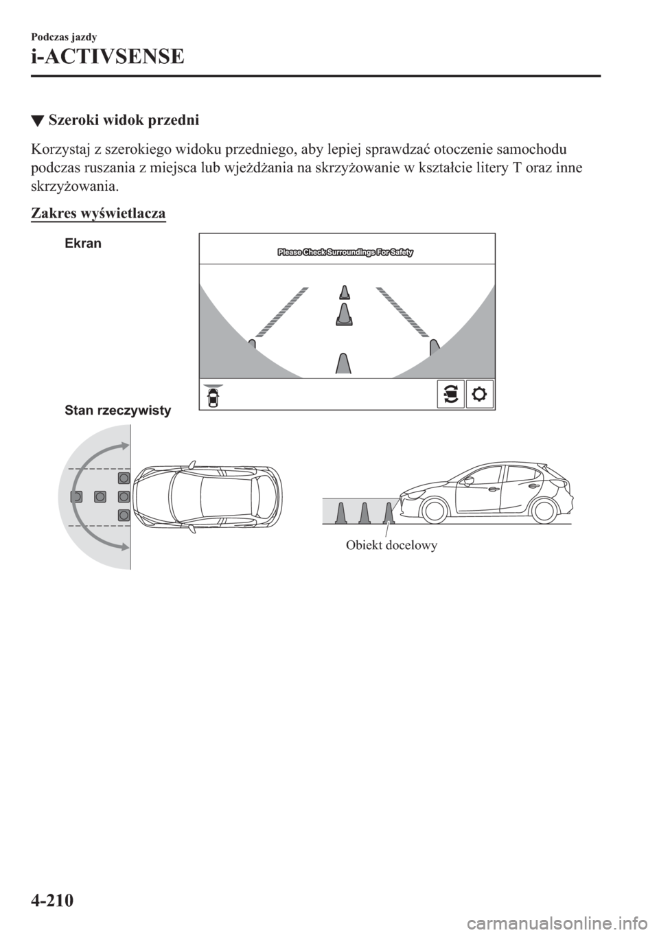 MAZDA MODEL 2 2019  Instrukcja Obsługi (in Polish) ▼�6�]�H�U�R�N�L��Z�L�G�R�N��S�U�]�H�G�Q�L
�.�R�U�]�\�V�W�D�M��]��V�]�H�U�R�N�L�H�J�R��Z�L�G�R�N�X��S�U�]�H�G�Q�L�H�J�R���D�E�\��O�H�S�L�H�M��V�S�U�D�Z�G�]�D�
