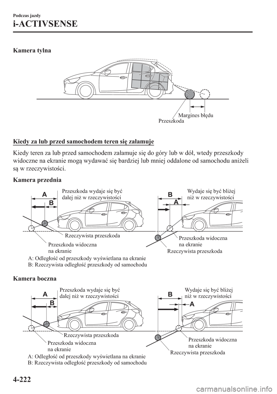 MAZDA MODEL 2 2019  Instrukcja Obsługi (in Polish) �.�D�P�H�U�D��W�\�O�Q�D
PrzeszkodaMargines błędu
�
�.�L�H�G�\��]�D��O�X�E��S�U�]�H�G��V�D�P�R�F�K�R�G�H�P��W�H�U�H�Q��V�L
��]�D�