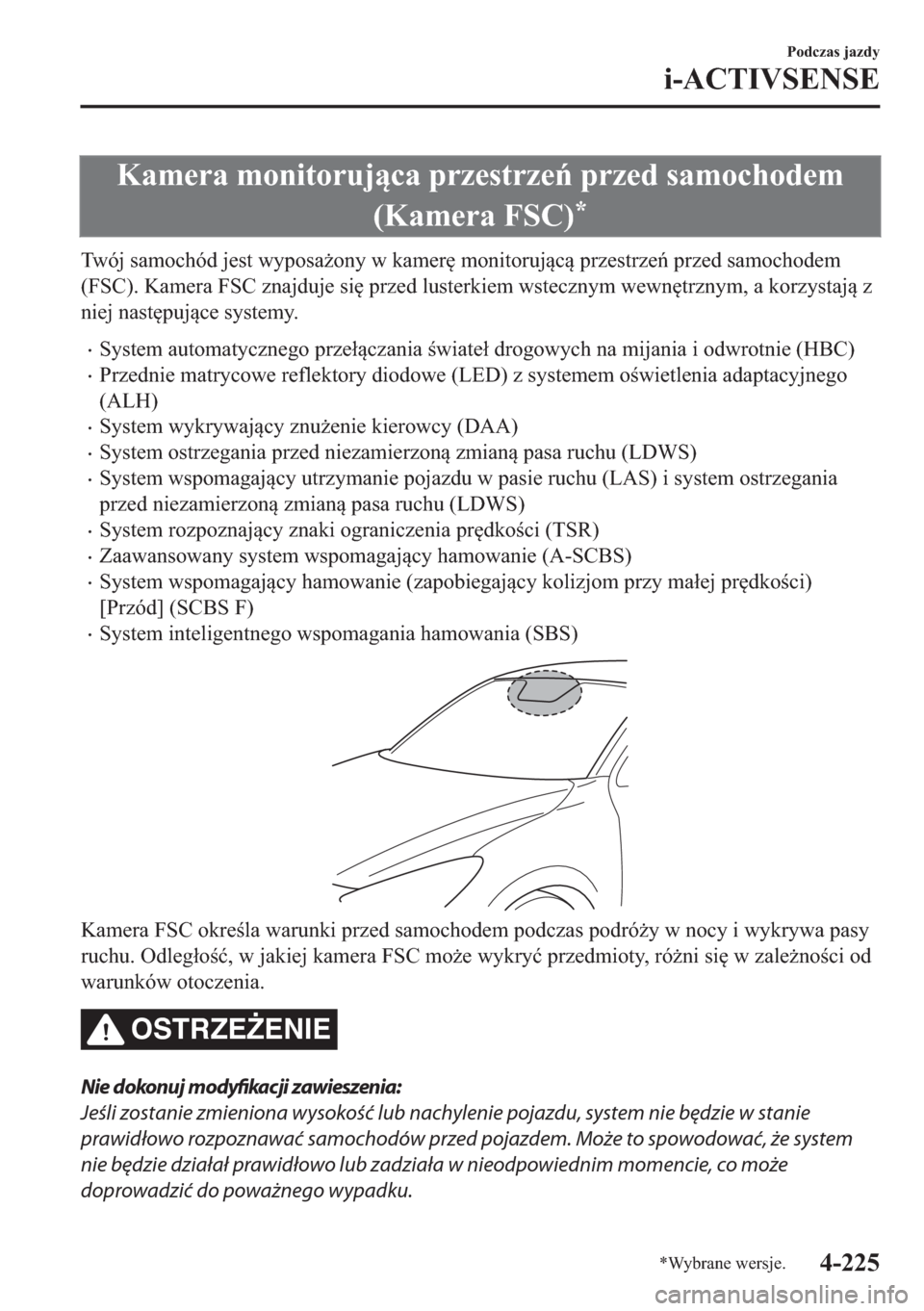 MAZDA MODEL 2 2019  Instrukcja Obsługi (in Polish) �.�D�P�H�U�D��P�R�Q�L�W�R�U�X�M�F�D��S�U�]�H�V�W�U�]�H��S�U�]�H�G��V�D�P�R�F�K�R�G�H�P
��.�D�P�H�U�D��)�6�&�
�
�7�Z�y�M��V�D�P�R�F�K�y�G��M�H�V�W��Z�\�S�R�V�D*�R�Q�\��Z��N�D�P�H�U
�