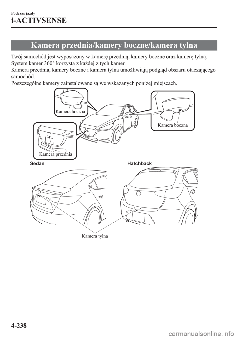 MAZDA MODEL 2 2019  Instrukcja Obsługi (in Polish) �.�D�P�H�U�D��S�U�]�H�G�Q�L�D��N�D�P�H�U�\��E�R�F�]�Q�H��N�D�P�H�U�D��W�\�O�Q�D
�7�Z�y�M��V�D�P�R�F�K�y�G��M�H�V�W��Z�\�S�R�V�D*�R�Q�\��Z��N�D�P�H�U
��S�U�]�H�G�Q�L���N�D�P�H�U�\��E�