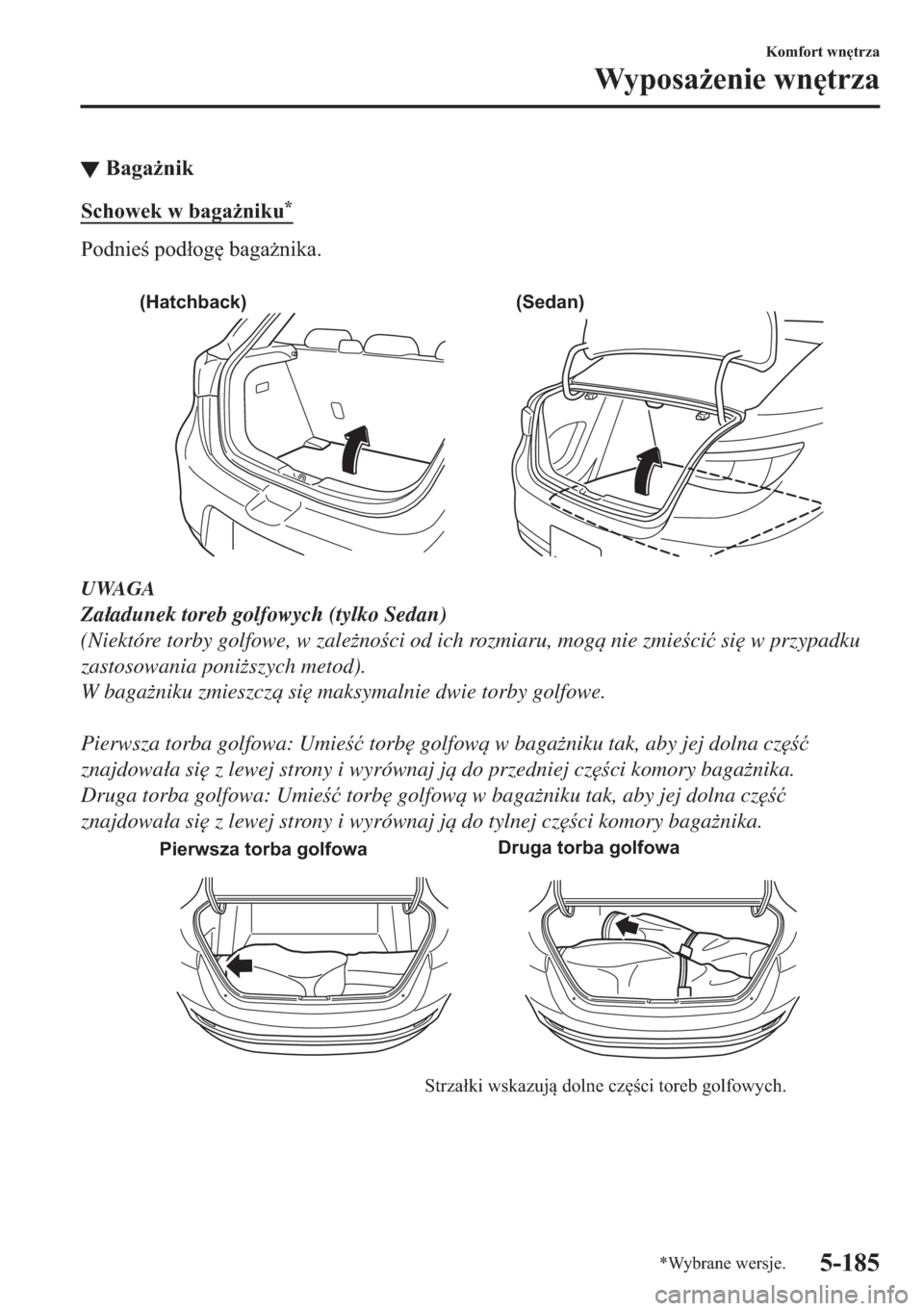 MAZDA MODEL 2 2019  Instrukcja Obsługi (in Polish) ▼�%�D�J�D*�Q�L�N
�6�F�K�R�Z�H�N��Z��E�D�J�D*�Q�L�N�X�
�3�R�G�Q�L�H��S�R�G�