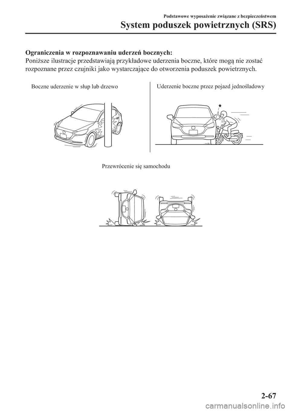 MAZDA MODEL 2 2019  Instrukcja Obsługi (in Polish) �2�J�U�D�Q�L�F�]�H�Q�L�D��Z��U�R�]�S�R�]�Q�D�Z�D�Q�L�X��X�G�H�U�]�H��E�R�F�]�Q�\�F�K�
�3�R�Q�L*�V�]�H��L�O�X�V�W�U�D�F�M�H��S�U�]�H�G�V�W�D�Z�L�D�M��S�U�]�\�N�