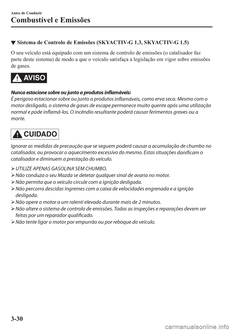 MAZDA MODEL 2 2019  Manual do proprietário (in Portuguese) ▼�6�L�V�W�H�P�D��G�H��&�R�Q�W�U�R�O�R��G�H��(�P�L�V�V�}�H�V���6�.�<�$�&�7�,�9��*�������6�.�<�$�&�7�,�9��*�����
�2��V�H�X��Y�H�t�F�X�O�R��H�V�W�i��H�T�X�L�S�D�G�R��F�R�P��X�P